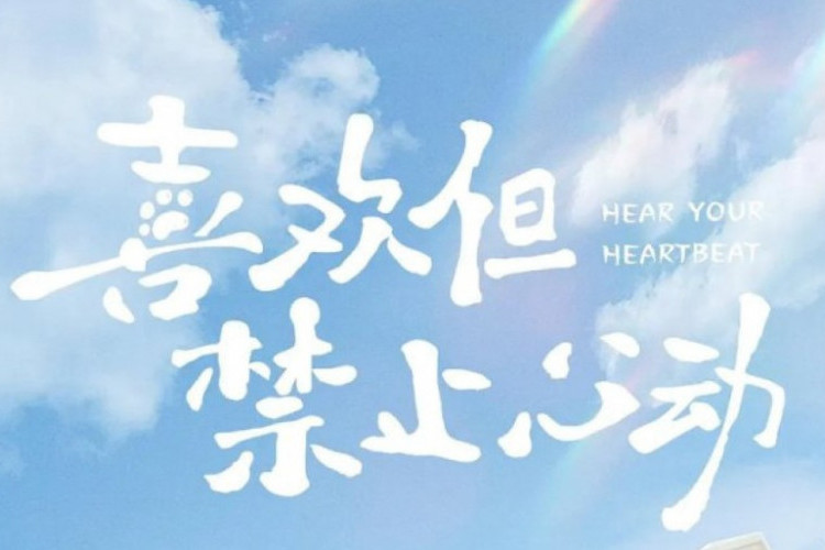 Nonton Drama China Hear Your Hearbeat (2023) Episode 22 Sub Indo, Semakin Seru dan Menarik!