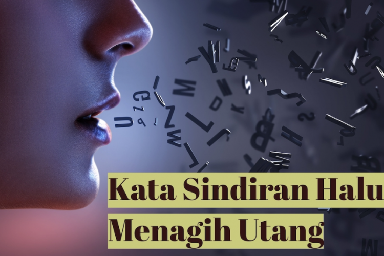 30+ Kata Sindiran Menagih Hutang yang Halus Namun Bikin Nyelekit, Buat Teman Langsung Sadar Diri!