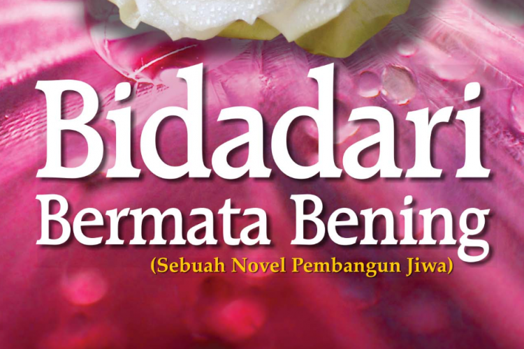 Sinopsis Novel Bidadari Bermata Bening Karya Habiburrahman El-Shirazy, Telah Diadaptasi Jadi Web Series Tayang di VIU