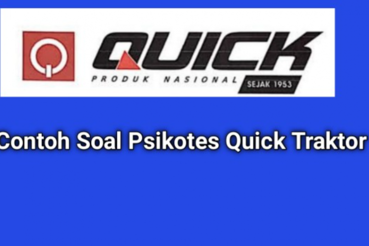 Download Kumpulan Soal Psikotes Quick Traktor Terlengkap, Dilengkapi Kunci Jawaban!