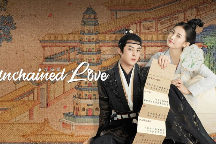 Link Nonton Drama China Unchained Love (2022) Episode 35-36 Sub Indo Tamat, Akhir Kisah Bu Yin Lou dengan Xiao Duo