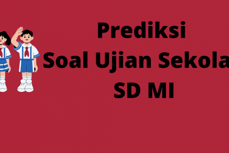 Kisi-kisi Ujian Sekolah SBdP Kelas 6 SD/MI Tahun 2023 Terlengkap, Disertai Kunci Jawaban