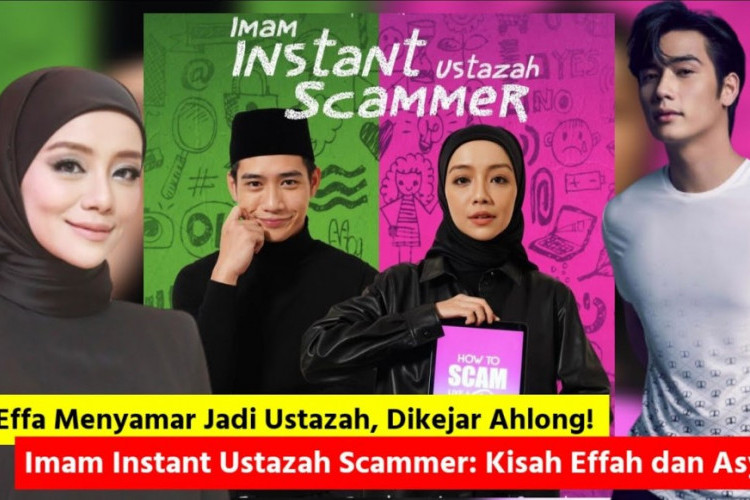 Nonton Drama Malaysia Imam Instant Ustazah Scammer (2023) Full Episode 1-9 Sub Indo, Identitas Effa yang Menyamar sebagai Ustadzah