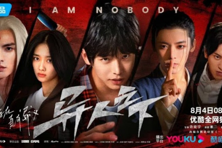 Tamat! Nonton I Am Nobody (2023) Episode 1-27 Sub Indonesia, Berikut Sinopsis Ending Ceritanya