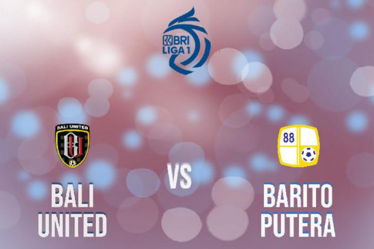 Prediksi dan Susunan Pemain Bali United Vs Barito Putera BRI Liga 1: Perlawanan Berlangsung Sengit di Kandang Serdadu Tridatu