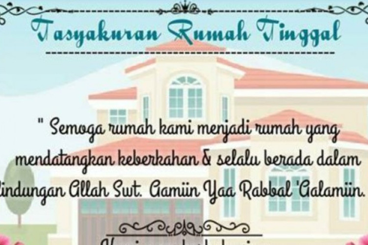 30+ Contoh Kalimat Syukuran Rumah Baru yang Penuh Makna, Bisa Mempererat Tali Silaturahmi