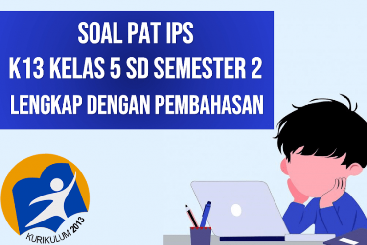 Contoh Soal PAT IPS SD/MI Kelas 5 Semester 2 Tahun 2023 dan Kunci Jawaban Lengkap!