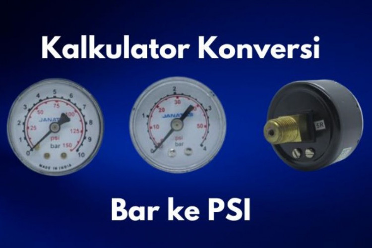 1 PSi Berapa Bar? Lengkap dengan Contoh Soal dan Cara Perhitungannya