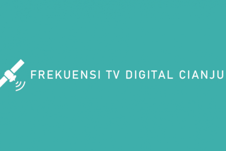 Frekuensi TV Digital Wilayah Cianjur Sekitarnya, Lengkap Semua Kanal dan Cara Setting!