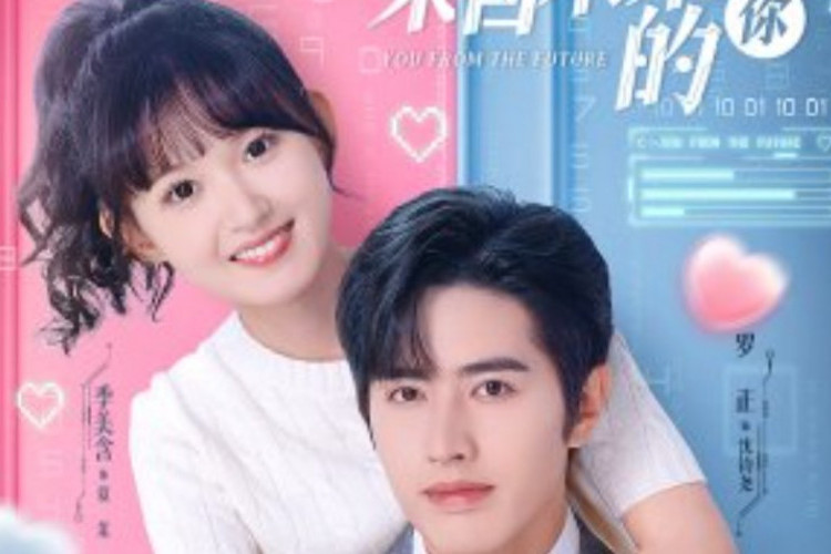 Sinopsis Drama China You from the Future (2023), Bertemu dengan Sosok dari Masa Depan