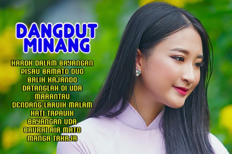 Kumpulan Judul Lagu Dangdut Minang Paling Populer 2023, Pernah Viral di Tiktok!