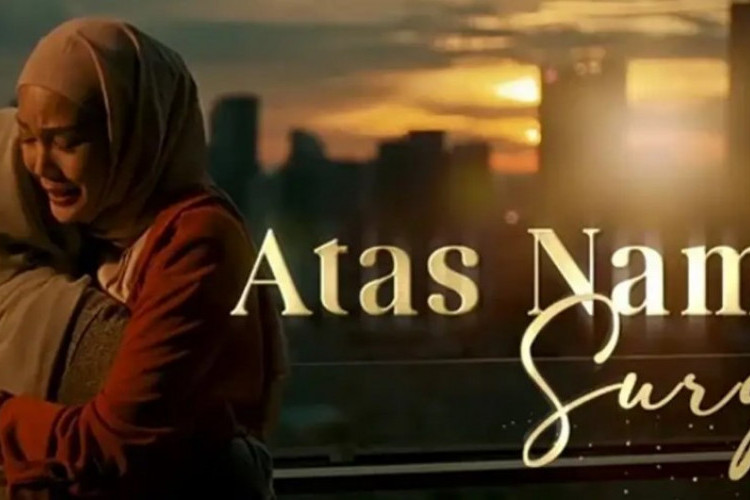 Sinopsis Film Atas Nama Surga, Dilema Antara Cinta Lama atau Cinta Karena Pertemuan Tak Terduga