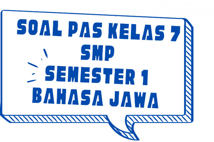 Contoh Soal Ujian Bahasa Jawa SMP MTS Kelas 7 Semester 1 Terbaru Beserta Jawaban Lengkap!