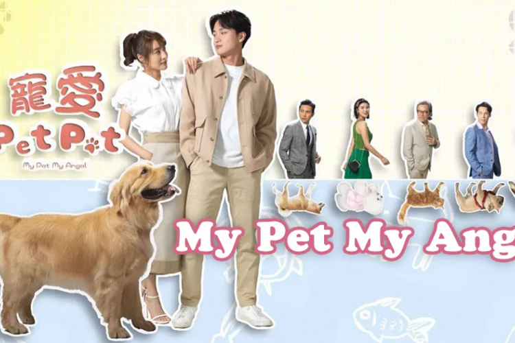 Sinopsis My Pet My Angel (2023), Drama Hong Kong Tentang Anjing Penyelamat Cinta Kam Wai Ting