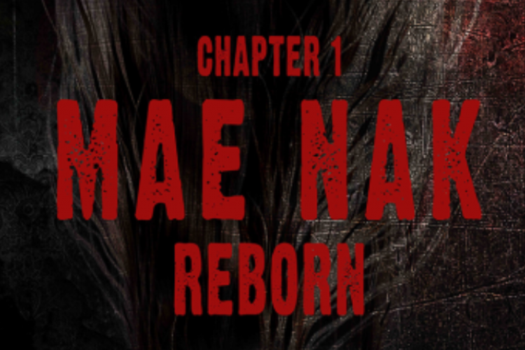 Sinopsis Film Chapter Mae Nak Reborn Remake Film Horor Populer Thailand Yang Siap Bikin