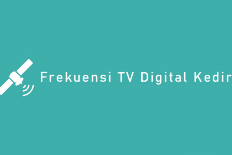 Daftar Frekuensi TV Digital Wilayah Kediri dan Sekitarnya, Beserta Tips Supaya Kanal Lebih Banyak!