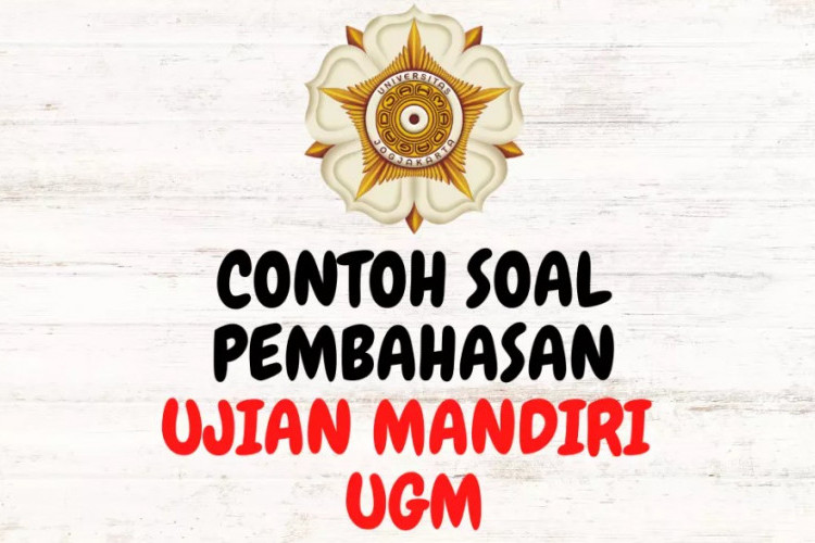 Kumpulan Soal-soal UTUL/CBT UGM Terbaru 2023, Dilengkapi dengan Pembahasannya!