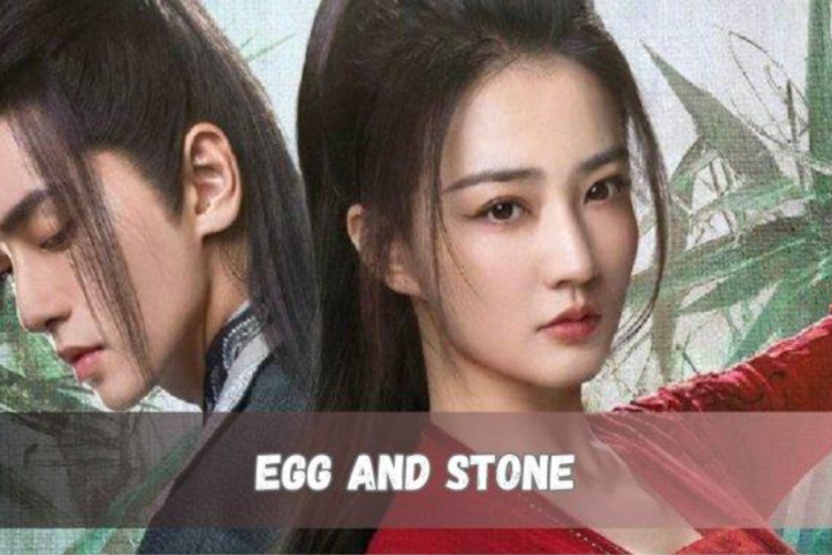 Sinopsis Drama China Egg and Stone (2023), Kisah Cinta Huo Xing Chen dengan Seorang Penyelidik Kasus