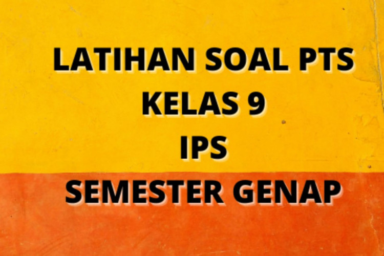 Download File PDF Soal-soal PTS IPS Kelas 9 Semester 2, Pilihan Ganda Dilengkapi Kunci Jawaban