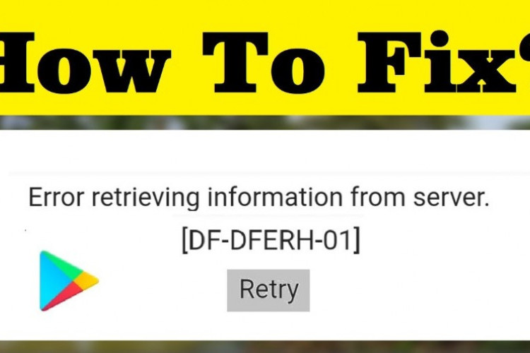 Cara Mengatasi Error DF-DFERH-01 Pada Play Store dengan Cepat dan Mudah, Cukup dari Pengaturan