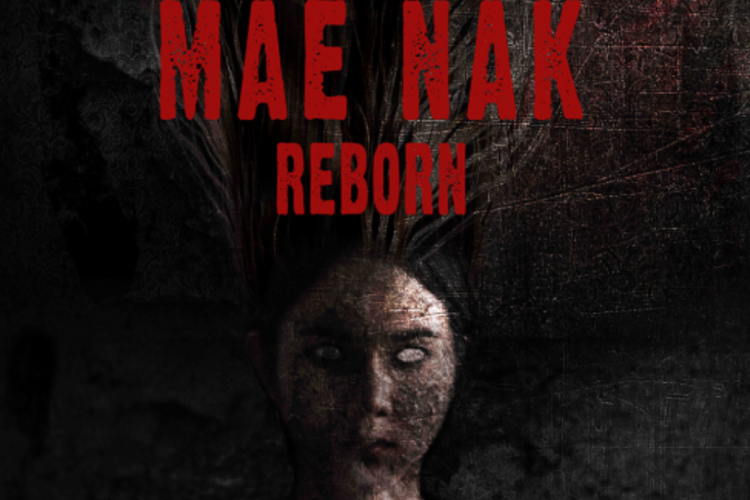 Nonton Film Chapter 1: Mae Nak Reborn Sub Indo Full HD, Pembalasan Dendam Si Hantu Mae Nak