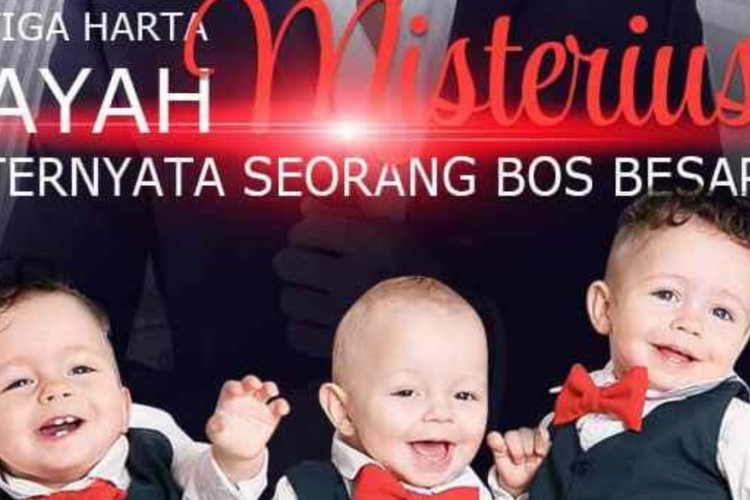 Baca Novel Tiga Harta Ayah Misterius Ternyata Seorang Bos Besar PDF Gratis Full Episode 1-2200, Kehidupan Miris Seorang Gadis