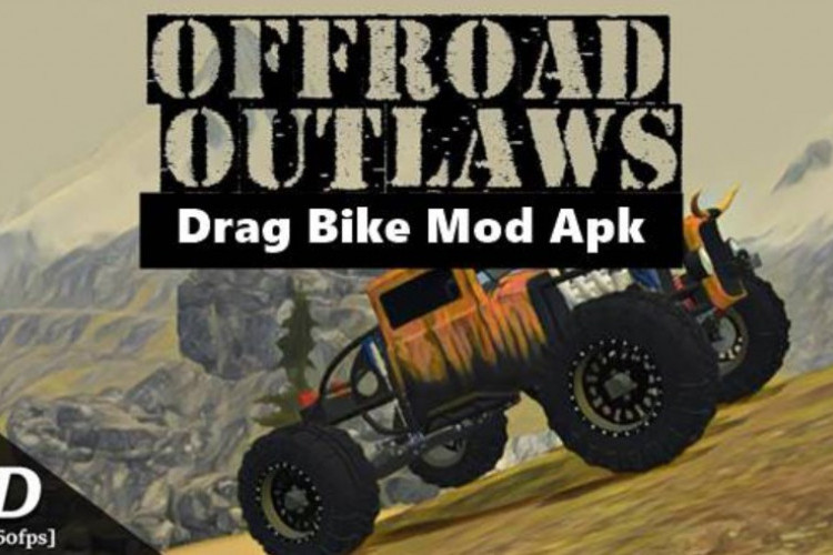 Download Offroad Outlaws Drag Bike MOD APK New Version, Unlimited Money! Modifikasi Motormu Sekarang