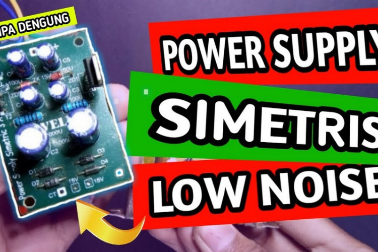 Skema Power Supply Simetris 15 Volt Lengkap dengan Cara Merakitnya yang Simple