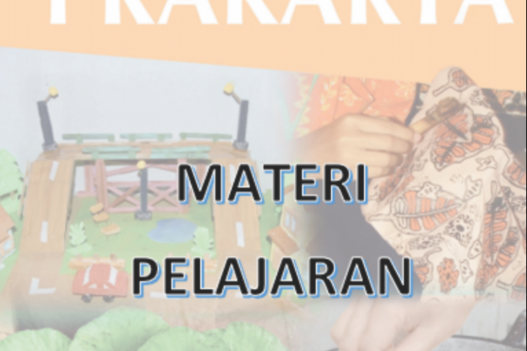 Daftar Materi Prakarya Kelas 7 SMP/MTS Semester 1 Terbaru, Lengkap untuk Semua BAB! 