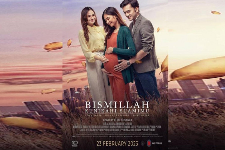 Nonton Film Bismillah Kunikahi Suamimu (2023) Full HD Movie, Kisah Rumah Tangga Penuh Perjuangan dan Air Mata