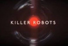 Sinopsis Film Dokumenter Unknown: Killer Robots, Saat Teknologi AI Mengubah Semua Menjadi Peperangan