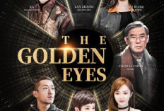 Sinopsis Drama China The Golden Eyes, Rahasia dan Misteri di Balik Mata Emas