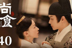 Nonton Drama China Royal Feast (2022) Sub Indo Full Episode 1-40, Drachin Tentang Makanan yang Wajib Ditonton