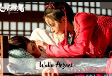 TAMAT! Nonton Drama China Wulin Heroes (2023) Episode 21-22 Sub Indo, Tayang Malam Ini 15 Februari 2023!