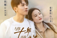 Nonton Drama China Ten Years 2023 Sub Indo Full Episode 1-24, Kisah Cinta dan Kehidupan Orang Susah