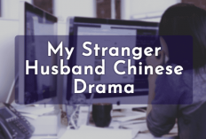 Sinopsis Drama China My Stranger Husband (2023), Kehidupan Pernikahan Penuh Pengkhianatan