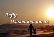 Lirik & Kunci Gitar Wasiet Keu Aneuk - Rafly Paling Lengkap