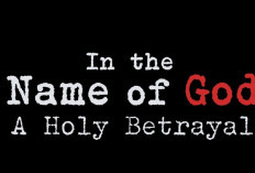 4 Fakta  Series In the Name of God: A Holy Betrayal, Serial Dokumenter Bertema Sekte Sesat: Sempat Digugat!