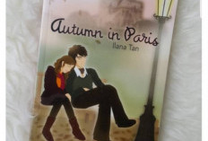 Sinopsis Novel Autumn in Paris Karya Ilana Tan, Buku Romance Best Seller Paling Populer!