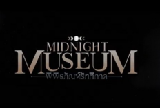 Link Drama Thailand Midnight Museum (2023) Full Episode Sub Indo, Memecahkan Misteri di Sebuah Museum