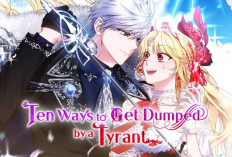 Sinopsis, Judul Lain, & Link Baca Manhwa 10 Ways To Get Dumped By Tyrant Full Chapter Bahasa Indonesia, Cari Cara Buat Jauh-Jauh dari Sang Tiran!