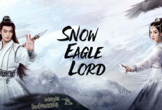 Link Nonton Snow Eagle Lord (2023) SUB INDO Episode 7,8,9,10: Dongbo Xueying Bertemu Yu Jingqiu