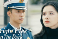 Link Nonton Drama China Bright Eyes in the Dark (2023) SUB INDO Full Episode GRATIS Viral di TikTok 