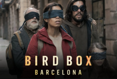 Jadwal Rilis Film Bird Box Barcelona (2023), Spin-Off dari 'Bird Box' Ancaman Tak Kasat Mata yang Membahayakan