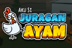[Free] Download Aku Si Juragan Ayam MOD APK Terbaru 2024 Unlocked Premium, Kelola Kandang Ayam dan Sukses Jadi Pemilik Ternak!