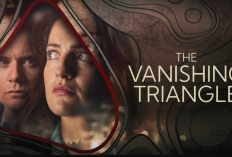 Sinopsis Series The Vanishing Triangle (2023), Diadaptasi dari Kasus Kriminal Nyata yang Jadi Misteri