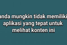 'Anda Tidak Memiliki Aplikasi Yang Tepat Untuk Melihat Konten Ini' Pada TikTok, Berikut Cara Mengatasinya!