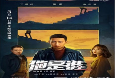 Sinopis Drama China Who Is He (2023), Perjalanan Detektif Zhang Yi Mengungkap Berbagai Kasus