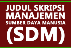 50+ Judul Skripsi Mahasiswa Manajemen SDM Tentang Desa Terbaru, Bisa Jadi Referensi Kamu!