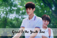 Sinopsis Drama China Great Is the Youth Time (2023), Kisah Kehidupan 5 Sahabat Dalam Mengejar Cita-cita